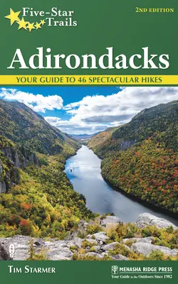 Pięciogwiazdkowe szlaki: Adirondacks: Przewodnik po 46 spektakularnych wędrówkach - Five-Star Trails: Adirondacks: Your Guide to 46 Spectacular Hikes