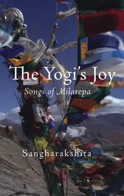 Radość jogina: Trzy pieśni Milarepy, tybetańskiego mistyka - The Yogi's Joy: Three Songs of Milarepa, Tibetan Mystic