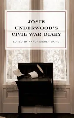 Pamiętnik z wojny secesyjnej Josie Underwood - Josie Underwood's Civil War Diary