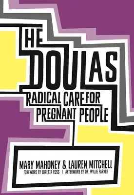 Doulas: Radykalna opieka dla kobiet w ciąży - The Doulas: Radical Care for Pregnant People