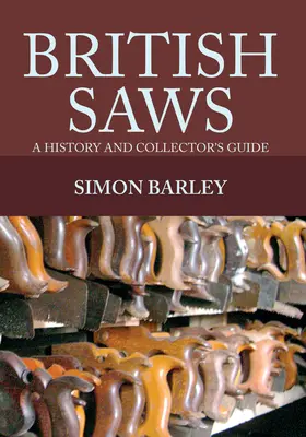 Brytyjskie piły: Historia i przewodnik dla kolekcjonerów - British Saws: A History and Collector's Guide