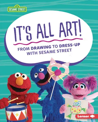 To wszystko sztuka! Od rysowania do przebieranek z Ulicą Sezamkową (R) - It's All Art!: From Drawing to Dress-Up with Sesame Street (R)