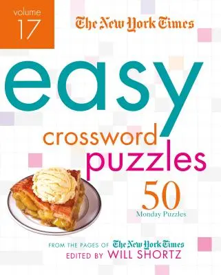 The New York Times Easy Crossword Puzzles, Volume 17: 50 poniedziałkowych łamigłówek ze stron New York Timesa - The New York Times Easy Crossword Puzzles, Volume 17: 50 Monday Puzzles from the Pages of the New York Times