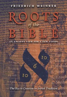 Korzenie Biblii: Starożytne spojrzenie na nową wizję (Klucz do stworzenia w tradycji żydowskiej) - Roots of the Bible: An Ancient View For a New Vision (The Key to Creation in Jewish Tradition)