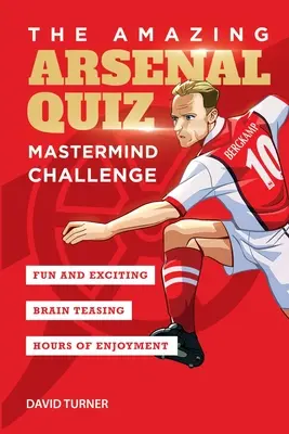 Niesamowity quiz o Arsenale: Mastermind Challenge - The Amazing Arsenal Quiz: Mastermind Challenge