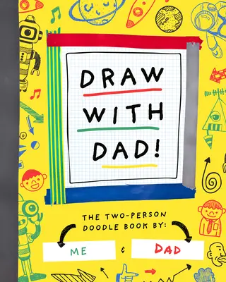 Rysuj z tatą! Dwuosobowa książka do rysowania - Draw with Dad!: The Two-Person Doodle Book