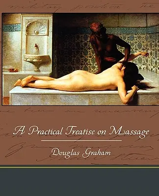Praktyczny traktat o masażu - A Practical Treatise on Massage
