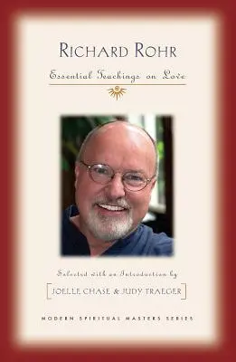 Richard Rohr: Podstawowe nauki o miłości - Richard Rohr: Essential Teachings on Love