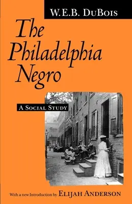 The Philadelphia Negro: Studium społeczne - The Philadelphia Negro: A Social Study