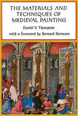Materiały i techniki średniowiecznego malarstwa - The Materials and Techniques of Medieval Painting