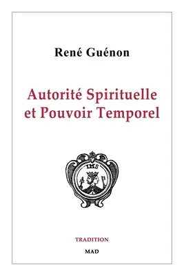 Autorit Spirituelle et Pouvoir Temporel