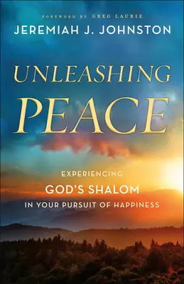 Uwalnianie pokoju: Doświadczanie Bożej radości w dążeniu do szczęścia - Unleashing Peace: Experiencing God's Shalom in Your Pursuit of Happiness