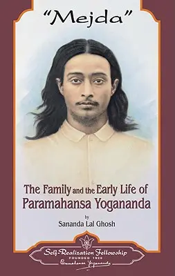 Mejda: Rodzina i wczesne życie Paramahansy Joganandy - Mejda: The Family and Early Life of Paramahansa Yogananda