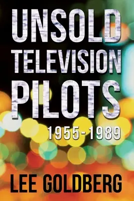 Niesprzedane piloty telewizyjne: 1955-1989 - Unsold Television Pilots: 1955-1989