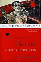 Rękopisy więzienne - socjalizm i jego kultura - Prison Manuscripts - Socialism and its Culture