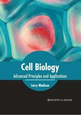 Biologia komórki: Zaawansowane zasady i zastosowania - Cell Biology: Advanced Principles and Applications