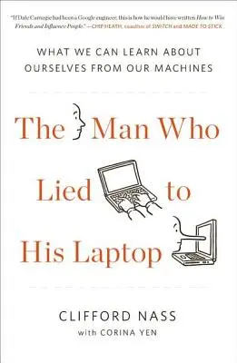 Człowiek, który okłamał swojego laptopa: Czego możemy dowiedzieć się o sobie od naszych maszyn? - The Man Who Lied to His Laptop: What We Can Learn about Ourselves from Our Machines