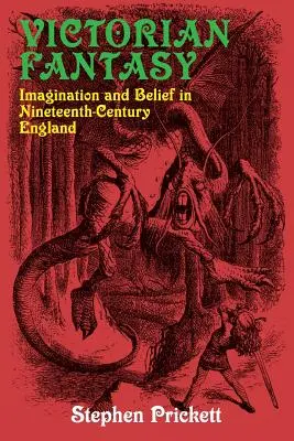 Wiktoriańska fantazja: wyobraźnia i wiara w dziewiętnastowiecznej Anglii - Victorian Fantasy: Imagination and Belief in Nineteenth-Century England