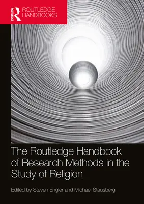 Routledge Handbook of Research Methods w badaniu religii - The Routledge Handbook of Research Methods in the Study of Religion