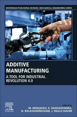 Produkcja addytywna: Narzędzie dla rewolucji przemysłowej 4.0 - Additive Manufacturing: A Tool for Industrial Revolution 4.0
