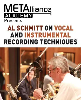 Al Schmitt o technikach nagrywania wokali i instrumentów - Al Schmitt on Vocal and Instrumental Recording Techniques