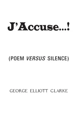 J'Accuse...!: (Poemat kontra cisza) - J'Accuse...!: (Poem Versus Silence)