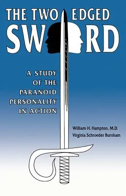 Miecz obosieczny: Studium osobowości paranoicznej w działaniu - The Two-Edged Sword: A Study of the Paranoid Personality in Action