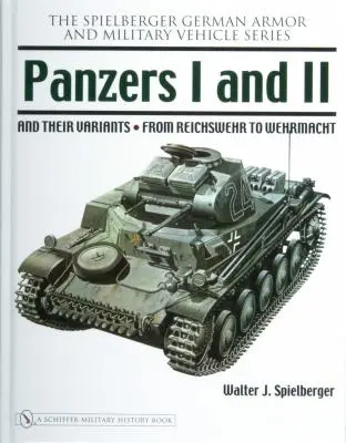 Panzery I i II oraz ich warianty: Od Reichswehry do Wehrmachtu - Panzers I and II and Their Variants: From Reichswehr to Wehrmacht