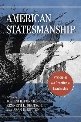 American Statesmanship: Zasady i praktyka przywództwa - American Statesmanship: Principles and Practice of Leadership