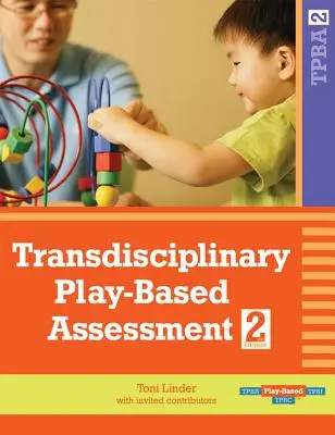 Transdyscyplinarna ocena oparta na zabawie (Tpba2) - Transdisciplinary Play-Based Assessment, (Tpba2)