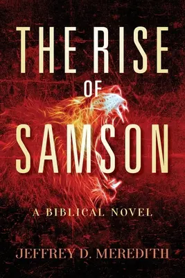 Powstanie Samsona: Powieść biblijna - The Rise Of Samson: A Biblical Novel