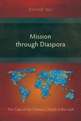 Misja poprzez diasporę: przypadek chińskiego kościoła w USA - Mission Through Diaspora: The Case of the Chinese Church in the USA