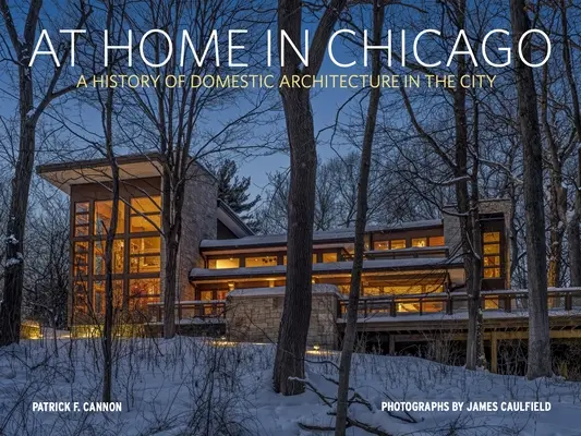 At Home in Chicago: Żywa historia architektury domowej - At Home in Chicago: A Living History of Domestic Architecture