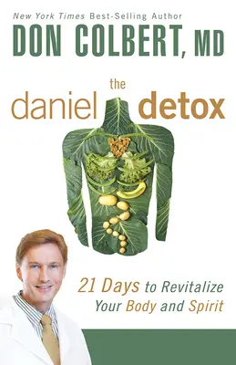 Detoks Daniela: 21 dni na ożywienie ciała i ducha - The Daniel Detox: 21 Days to Revitalize Your Body and Spirit