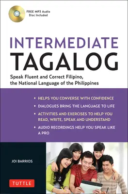 Tagalog na poziomie średnio zaawansowanym: Naucz się mówić płynnie w języku tagalog (filipińskim), narodowym języku Filipin [z CDROM] - Intermediate Tagalog: Learn to Speak Fluent Tagalog (Filipino), the National Language of the Philippines [With CDROM]