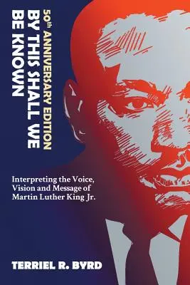By This Shall We Be Known: Interpretacja głosu, wizji i przesłania Martina Luthera Kinga Jr. - By This Shall We Be Known: Interpreting the Voice, Vision and Message of Martin Luther King Jr.