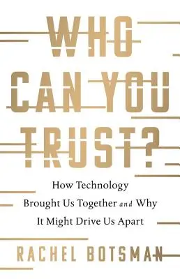 Komu można ufać: jak technologia nas połączyła i dlaczego może nas rozdzielić - Who Can You Trust?: How Technology Brought Us Together and Why It Might Drive Us Apart