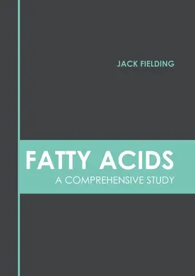 Kwasy tłuszczowe: kompleksowe studium - Fatty Acids: A Comprehensive Study