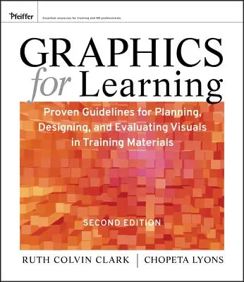 Grafika do nauki: Sprawdzone wytyczne dotyczące planowania, projektowania i oceny wizualizacji w materiałach szkoleniowych - Graphics for Learning: Proven Guidelines for Planning, Designing, and Evaluating Visuals in Training Materials