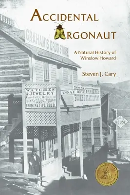 Przypadkowy Argonauta: Historia naturalna Winslowa Howarda - Accidental Argonaut: A Natural History of Winslow Howard