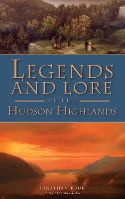 Legendy i wiedza o Hudson Highlands - Legends and Lore of the Hudson Highlands
