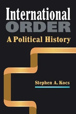 Porządek międzynarodowy - historia polityczna - International Order - A Political History