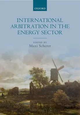 Międzynarodowy arbitraż w sektorze energetycznym - International Arbitration in the Energy Sector