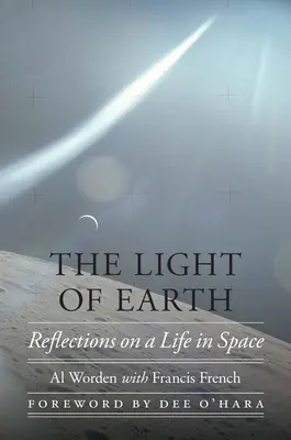 Światło Ziemi: Refleksje na temat życia w kosmosie - The Light of Earth: Reflections on a Life in Space