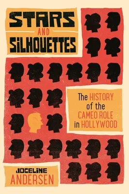 Gwiazdy i sylwetki: Historia ról epizodycznych w Hollywood - Stars and Silhouettes: The History of the Cameo Role in Hollywood