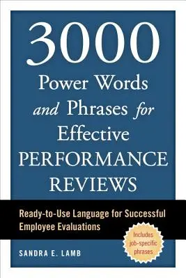 3000 przydatnych słów i zwrotów do skutecznej oceny pracy: Gotowy do użycia język skutecznych ocen pracowniczych - 3000 Power Words and Phrases for Effective Performance Reviews: Ready-To-Use Language for Successful Employee Evaluations