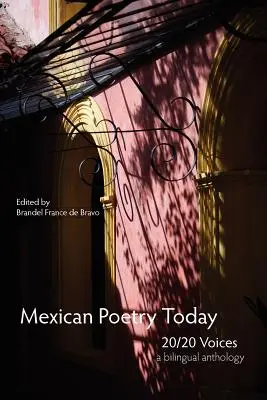 Poezja meksykańska dzisiaj: 20/20 głosów - Mexican Poetry Today: 20/20 Voices