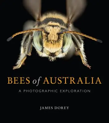 Pszczoły Australii: Fotograficzna eksploracja - Bees of Australia: A Photographic Exploration