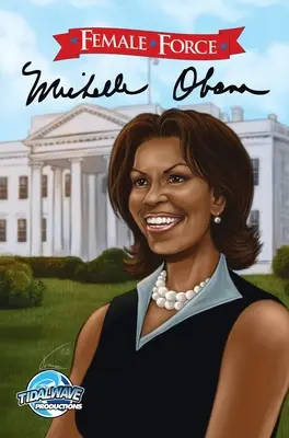 Kobieca siła: Michelle Obama - Female Force: Michelle Obama