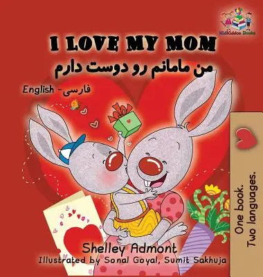 Kocham moją mamę: Angielski Farsi - Perski - I Love My Mom: English Farsi - Persian